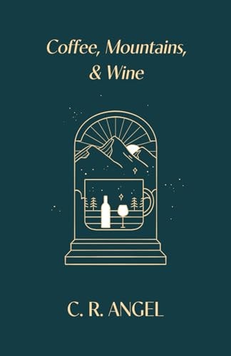 Coffee, Mountains, & Wine