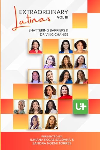 Extraordinary Latinas Vol III Shattering Barriers and Driving Change