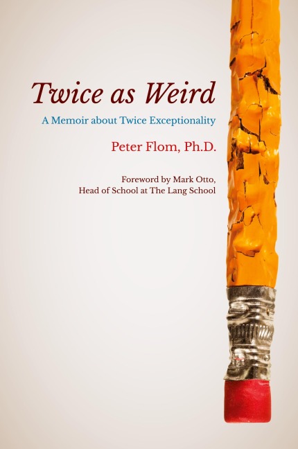 Twice as Weird: A Memoir about Twice Exceptionality