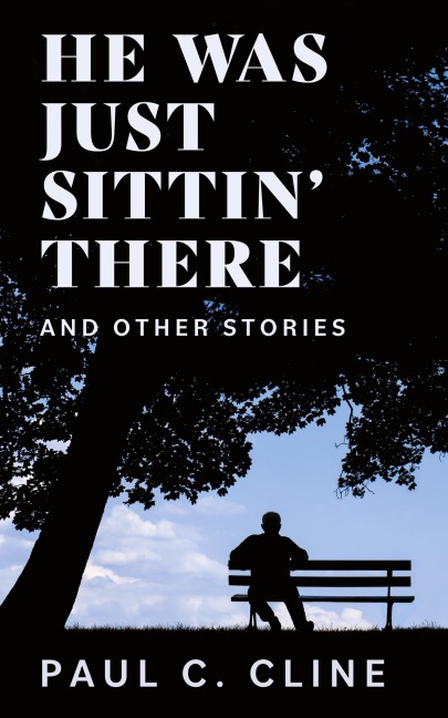 He Was Just Sittin There And Other Stories