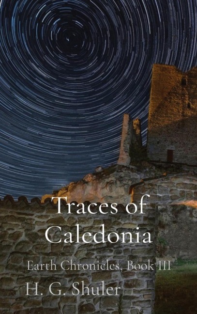 Traces of Caledonia: Earth Chronicles, Book III