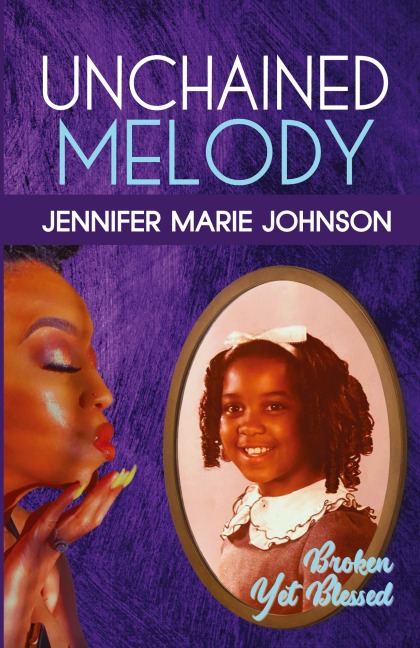Unchained Melody: Broken Yet Blessed