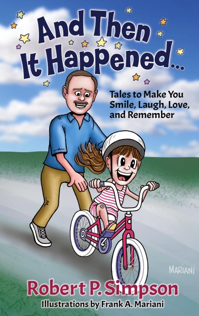And Then It Happened ...: Tales to Make You Smile, Laugh, Love & Remember