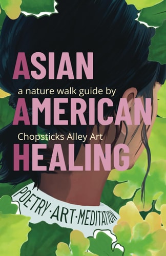 Asian American Healing Nature Walk Guide A Nature Walk Guide