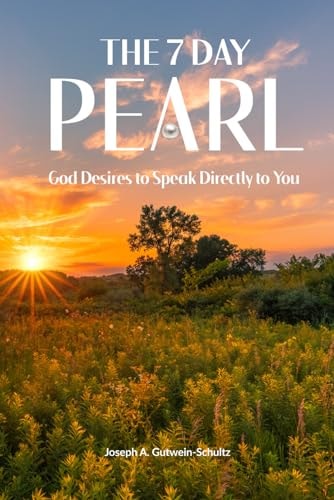 The 7 Day Pearl God Desires to Speak Directly to You