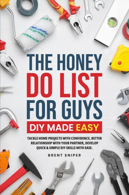 The Honey Do List For Guys DIY Made Easy