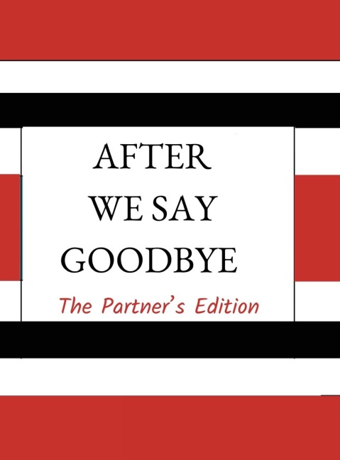 After We Say Goodbye- Partners Edition