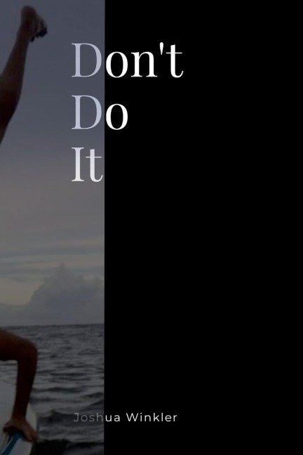 Dont Do It