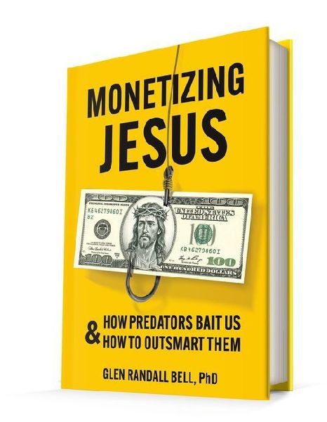 Monetizing Jesus: How Predators Bait Us & How to Outsmart Them