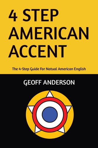 4-Step American Accent The 4-Step Guide For Natual American English