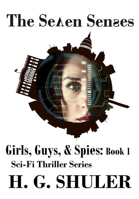 The Seven Senses: Girls, Guys, & Spies Series, Book 1: The Seven Senses