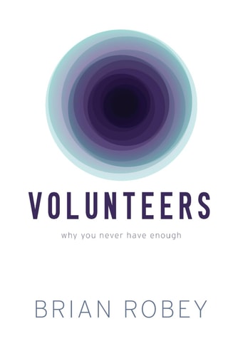 Volunteers Why You Never Have Enough