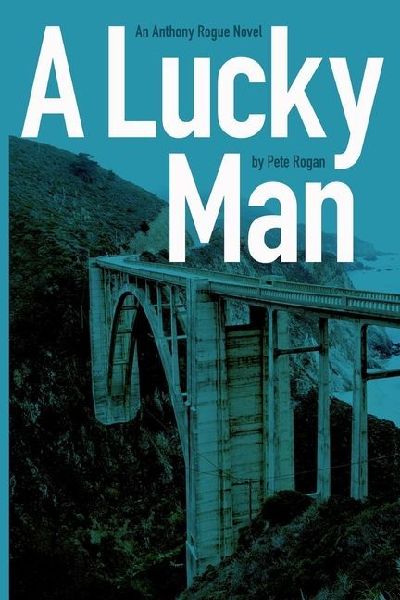 A Lucky Man: An Anthony Rogue Novel