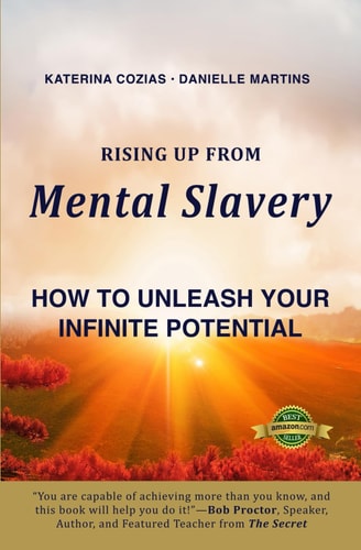 Rising Up From Mental Slavery How To Unleash Your Infinite Potential