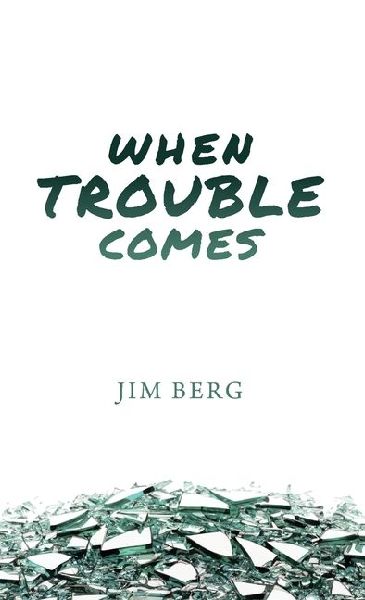 When Trouble Comes