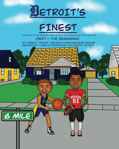 Detroit's Finest The Story of How Ordinary Kids Created an Extraordinary Neighborhood
