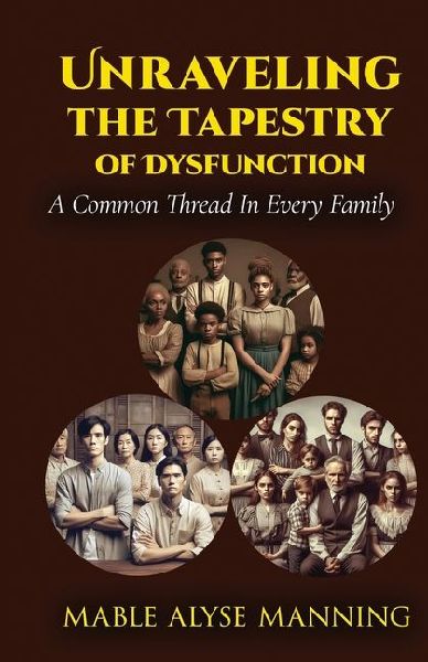 Unraveling The Tapestry of Dysfunction: A Common Thread In Every Family