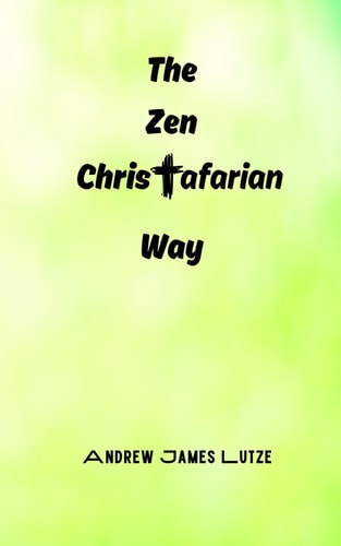 The Zen Christafarian Way