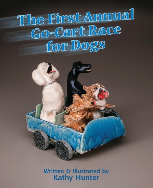 The First Annual G-Cart Race for Dogs: A Funny Rhyming Picture Book for Dog Lovers and Young Readers