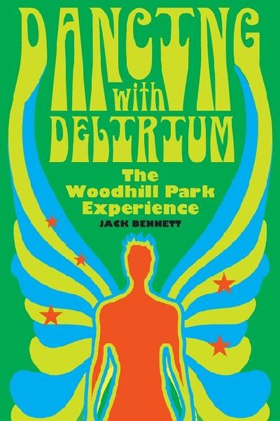 Dancing With Delirium: The Woodhill Park Experience