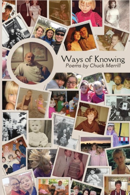 Ways of Knowing: Poems by Chuck Merrill