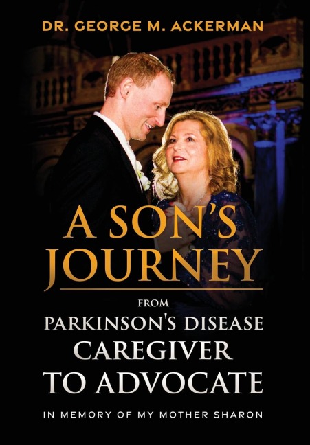 A Sons Journey from Parkinsons Disease Caretaker to Advocate