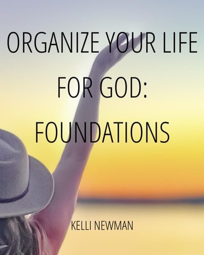 Organize Your Life for God Foundations