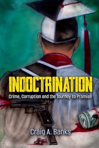 Indoctrination Crime, Corruption and the Journey to Promise