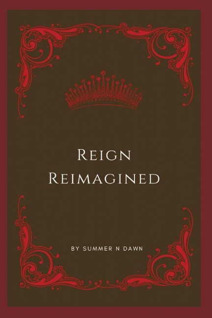 Reign Reimagined