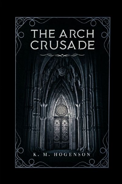 The Archcrusade: Tome One: The Archspawn