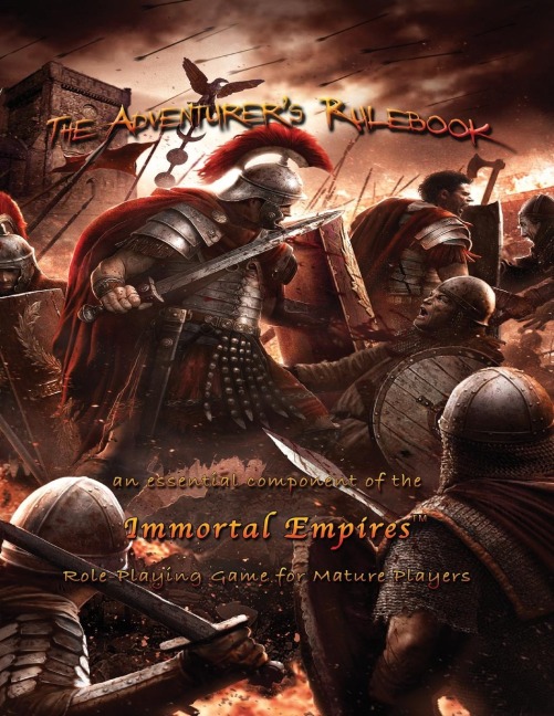 The Adventurer's Rulebook: an essential component of the Immortal Empires Role-Playing Game for Mature Players
