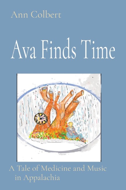 Ava Finds Time: A Tale of Medicine and Music       in Appalachia