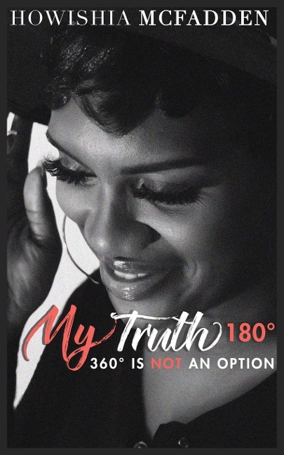 My Truth 180°: 360° is Not An Option