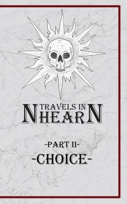 Travels In Nhearn: Choice