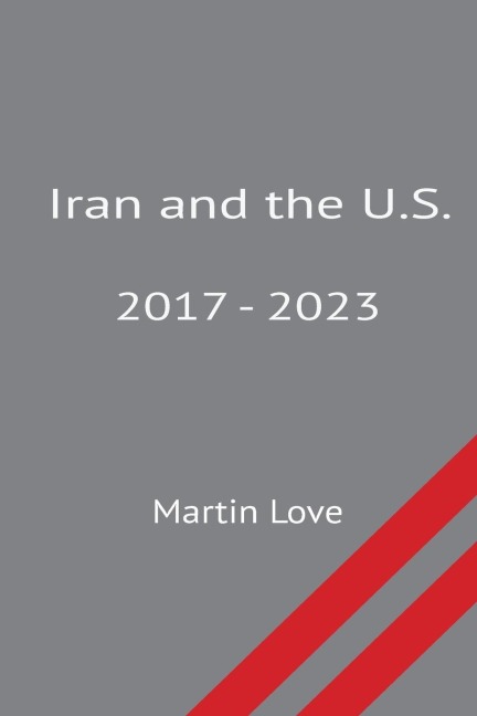 Iran and the U.S. 2017 - 2023