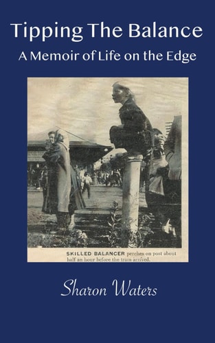 Tipping the Balance A Memoir of Life on the Edge