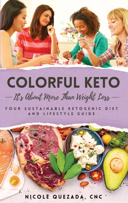 Colorful Keto: Its About More Than Weight Loss