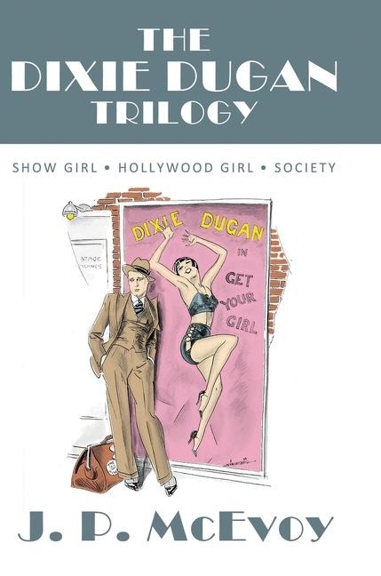 The Dixie Dugan Trilogy: Show Girl, Hollywood Girl, Society
