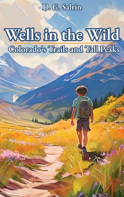 Wells in the Wild: Colorados Trails and Tall Peaks