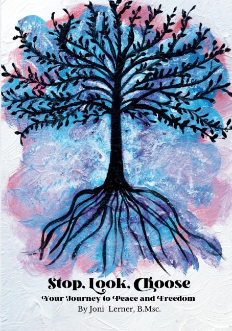 Stop, Look, Choose: Your Journey to Peace and Freedom