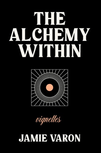 The Alchemy Within Vignettes