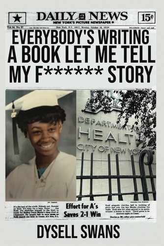 Everybody's Writing a Book Let Me Tell My F****** Story Breaking the Silence in a World of Words