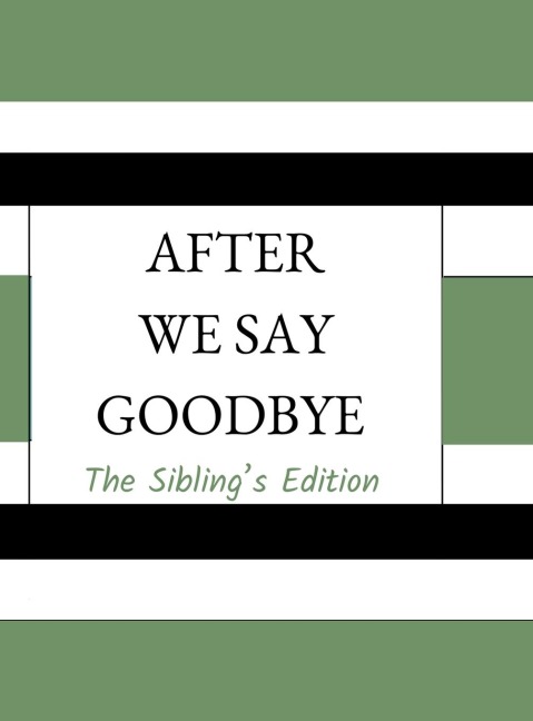 After We Say Goodbye Siblings Edition