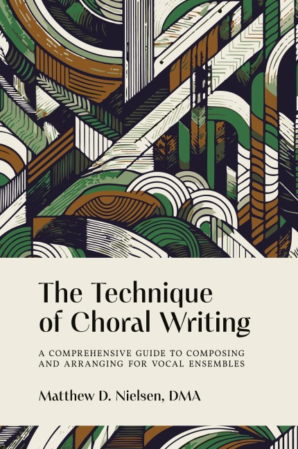 The Technique of Choral Writing: A Comprehensive Guide to Composing and Arranging for Vocal Ensembles