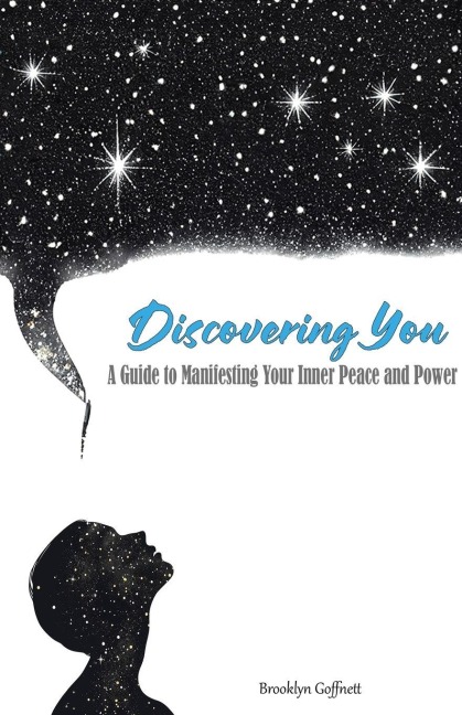 Discovering You: A Guide to Manifesting Your Inner Peace and Power