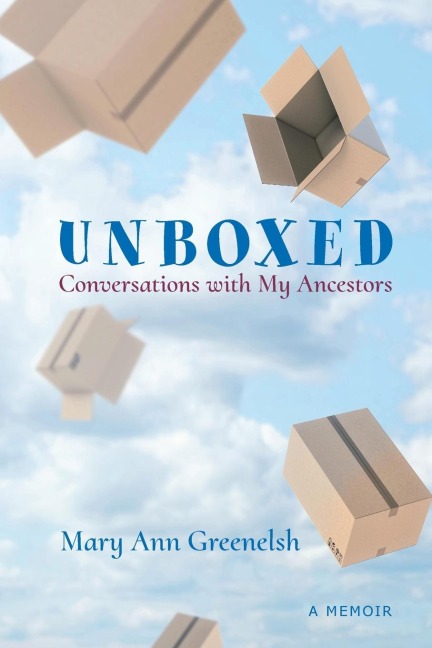 Unboxed: Conversations with My Ancestors