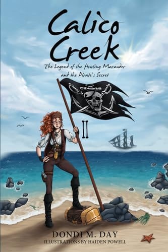 Calico Creek The Legend of Shadow's Marauder and the Pirate's Secret