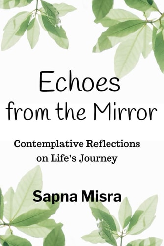 Echoes from the Mirror Contemplative Reflections on Life's Journey