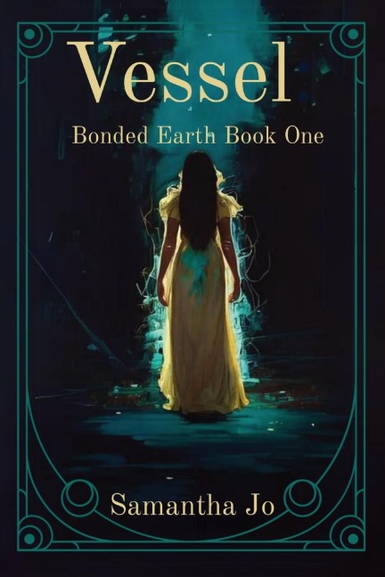 Vessel: Bonded Earth Book One