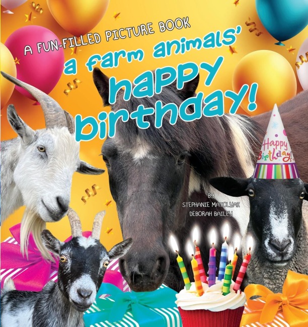A Farm Animals Happy Birthday: For the love of rescued animals.